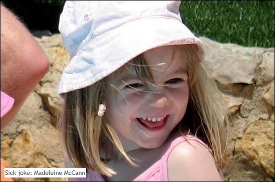 Sick joke: Madeleine McCann