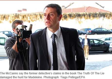 The McCanns say the former detective's claims in the book The Truth Of The Lie damaged the hunt for Madeleine. Photograph: Tiago Petinga/EPA