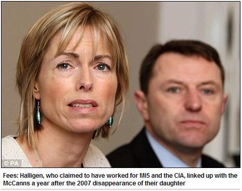 Fees: Halligen, who claimed to have worked for MI5 and the CIA, linked up with the McCanns a year after the 2007 disappearance of their daughter