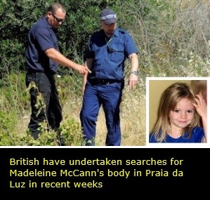 British have undertaken searches for Madeleine McCann's body in Praia da Luz in recent weeks